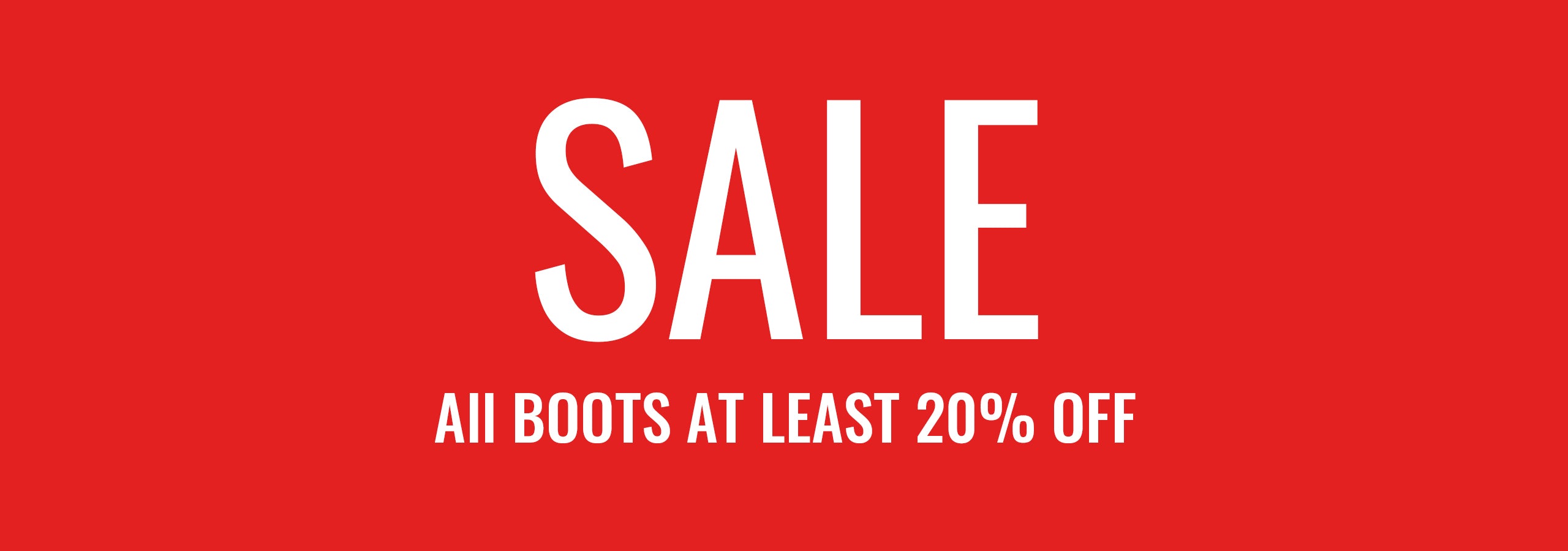 Sale - All Boots at least 20% off